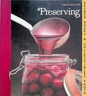 Preserving: The Good Cook Techniques & Recipes Series
