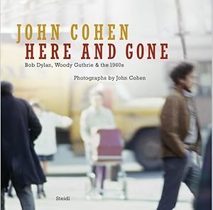 Imagen del vendedor de Here and Gone. Bob Dylan, Woody Guthrie & the 1960s a la venta por Studio Bibliografico Marini