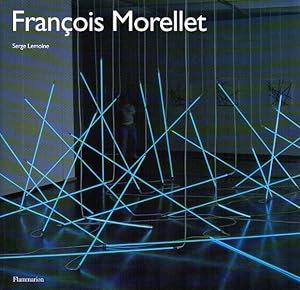 François Morellet. Ouvrage publié en coédition avec le Centre national des Arts Plastiques Collec...