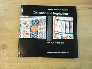 Seller image for Imitation and Inspiration: Japanese Influence on Dutch Art from 1650 to the Present. for sale by The Book Exchange