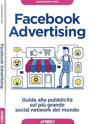 Bild des Verkufers fr Facebook Advertising Guida alla pubblicit sul pi grande social network del mondo zum Verkauf von Biblioteca di Babele