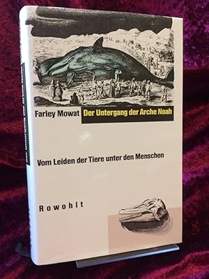 Bild des Verkufers fr Der Untergang der Arche Noah. Vom Leiden der Tiere unter den Menschen. Deutsch von Jochen Frei. zum Verkauf von Altstadt-Antiquariat Nowicki-Hecht UG