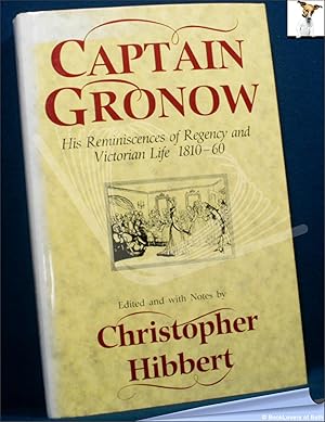 Bild des Verkufers fr Captain Gronow: His Reminiscences of Regency and Victorian Life 1810-60 zum Verkauf von BookLovers of Bath