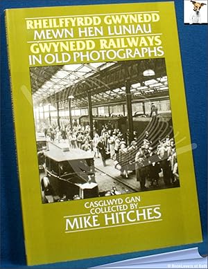 Bild des Verkufers fr Rheilffyredd Gwynedd Mewn Hen Luniau / Gwynedd Railways in Old Photographs zum Verkauf von BookLovers of Bath