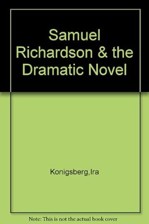 Seller image for Samuel Richardson & the Dramatic Novel for sale by WeBuyBooks