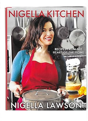 NIGELLA KITCHEN: Recipes From The Heart Of The Home
