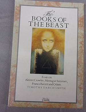 Seller image for The Book of the Beast, Essays on Aleister Crowley, Montague Summers, Francis Barrett and Others for sale by Baggins Book Bazaar Ltd