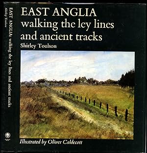 Seller image for East Anglia; Walking the Ley Lines and Ancient Tracks for sale by Little Stour Books PBFA Member