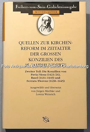 Seller image for Quellen zur Kirchenreform im Zeitalter der grossen Konzilien des 15. Jahrhunderts . Zweiter Teil. Die Konzilien von Pavia/Siena (1423/24), Basel (1431-1449) und Ferrara/Florenz (1438-1445)[Freiherr vom Stein - Gedchtnisausgabe. Reihe A. Ausgewhlte Quellen zur deutschen Geschichte des Mittelalters ; 38b] for sale by Antiquariat Bernhard