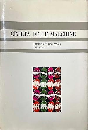 Civiltà delle macchine. Antologia di una rivista 1953-1957