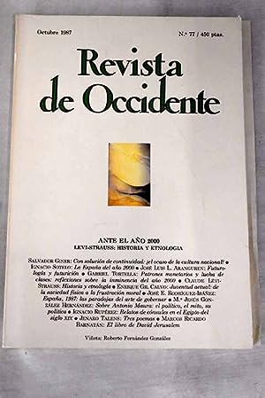 Image du vendeur pour Revista de Occidente, Ao 1987, n 77, Ante el ao 2000:: Con solucin de continuidad: el ocaso de la cultura nacional?; La Espaa del ao 2000; Futorologa y futuricin; Patrones monetarios y lucha de clases: reflexiones sobre la inminencia del ao 2000; Historia y etnologa; Juventud actual: de la saciedad fsica a la frustracin moral; Espaa, 1987: las paradojas del arte de gobernar; Sobre Antonio Maura: el poltico, el mito, su poltica; Relatos de cnsules en el Egipto del siglo XIX; Tres poemas; El libro de David Jerusalem mis en vente par Alcan Libros