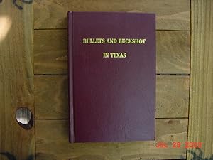 Bullets and Buckshot In Texas " Signed "