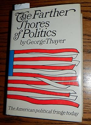 Seller image for The Farther Shores of Politics for sale by Route 3 Books