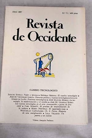 Bild des Verkufers fr Revista de Occidente, Ao 1987, n 71, Cambio tecnolgico:: Poder y tcnica; El cambio tecnolgico; Discurso poltico y nuevas tecnologas; Ilusiones tecnolgicas; La tecnologa, la modernizacin y el cambio; Las nuevas tecnologas en el arte: innovacin o punto de friccin?; El proceso de neutralizacin de la cultura; El espectador-cosa; Ch. S. Pierce: historia de una marginacin; Un poema y un cuento zum Verkauf von Alcan Libros