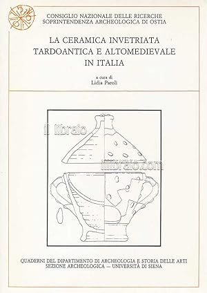 La ceramica invetriata tardoantica e altomedievale in Italia