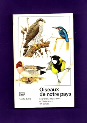 Bild des Verkufers fr OISEAUX DE NOTRE PAYS : nicheurs, migrateurs et hivernants en Suisse. (Guide Silva) zum Verkauf von Librera DANTE