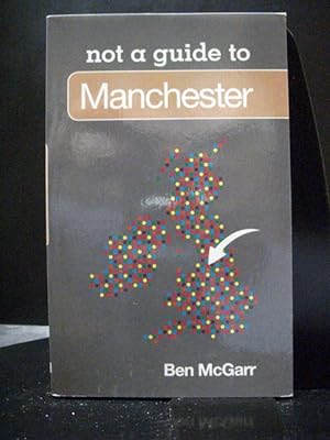 Not a Guide to Manchester