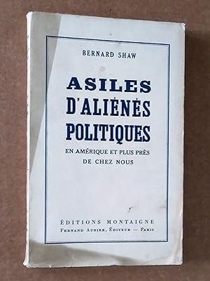 Asiles d'aliénés politiques en Amérique et plus près de chez nous