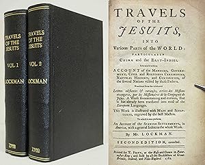 TRAVELS OF THE JESUITS, INTO VARIOUS PARTS OF THE WORLD : PARTICULARLY CHINA AND THE EAST-INDIES ...