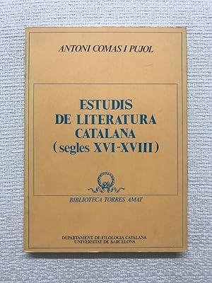 Seller image for Estudis de literatura catalana (segles XVI - XVIII) for sale by Campbell Llibres
