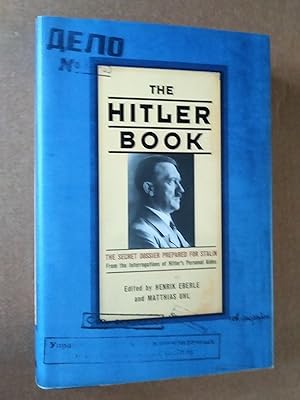Seller image for The Hitler Book: The Secret Dossier Prepared for Stalin from the Interrogations of Hitler's Personal Aides for sale by Livresse
