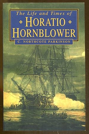Seller image for The Life and Times of Horatio Hornblower for sale by Dearly Departed Books