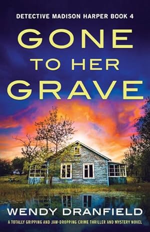 Seller image for Gone to Her Grave : A totally gripping and jaw-dropping crime thriller and mystery novel for sale by AHA-BUCH GmbH