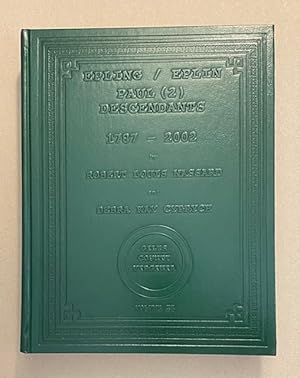 EPLING/EPLIN VOLUME II: Generation Seven and Later Families of Paul (2) Epling, DESCENDANTS 1787-...