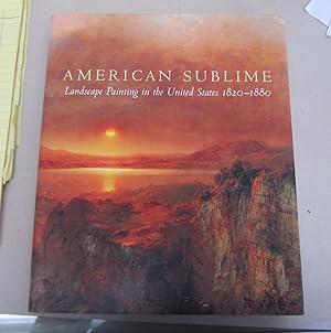 Imagen del vendedor de American Sublime: Landscape Painting in the United States, 1820-1880 a la venta por Midway Book Store (ABAA)
