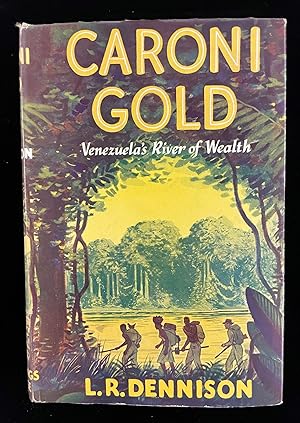 Seller image for CARONI GOLD: VENEZUELA'S RIVER OF WEALTH for sale by Johnnycake Books ABAA, ILAB