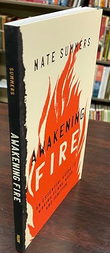Awakening Fire: An Essential Guide to Waking Flame, Wood, and Ignition