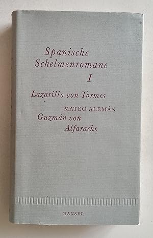 Das Leben des Lazarillo von Tormes. Seine Freuden und Leiden. Das Leben des Guzman von Alfarache.