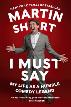 Seller image for I Must Say : My Life As a Humble Comedy Legend for sale by GreatBookPricesUK