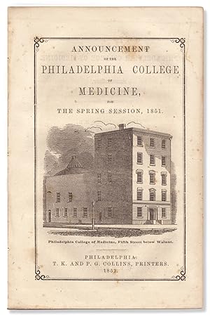 Announcement of the Philadelphia College of Medicine, for the Spring Session,1851