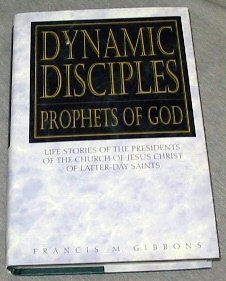 Immagine del venditore per Dynamic Disciples Prophets of God: Life Stories of the Presidents of the Church of Jesus Christ of Latter-Day Saints venduto da Reliant Bookstore