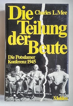 Die Teilung der Beute. Die Potsdamer Konferenz 1945.