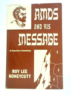 Seller image for Amos and His Message: An Expository Commentary for sale by World of Rare Books
