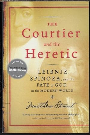 Imagen del vendedor de THE COURTIER AND THE HERETIC; Leibniz, Spinoza, and the Fate of God in The Modern World a la venta por Books from the Crypt
