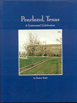 Image du vendeur pour Pearland, Texas: A Centennial Celebration mis en vente par Bookmarc's