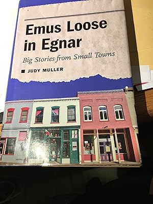 Signed. Emus Loose in Egnar: Big Stories from Small Towns