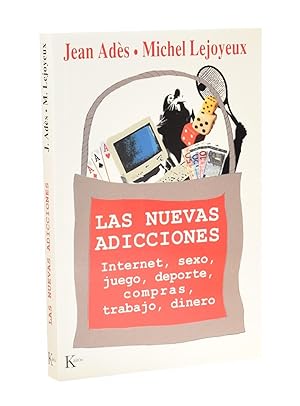 Seller image for LAS NUEVAS ADICCIONES. INTERNET, SEXO, JUEGO, DEPORTE, COMPRAS, TRABAJO, DINERO for sale by Librera Monogatari