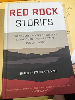 Imagen del vendedor de Red Rock Stories: Three Generations of Writers Speak on Behalf of Utah's Public Lands a la venta por Bristlecone Books  RMABA