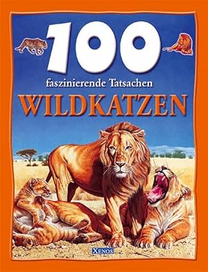 Seller image for o) 100 faszinierende Tatsachen - Wildkatzen for sale by SIGA eG