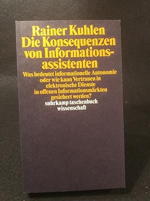 Bild des Verkufers fr Die Konsequenzen von Informationsassistenten. Was bedeutet informationelle Autonomie oder wie kann Vertrauen in elektronische Dienste in offenen Informationsmrkten gesichert werden? zum Verkauf von ANTIQUARIAT Franke BRUDDENBOOKS