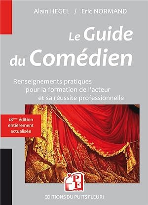 guide du comédien : renseignements pratiques pour la formation de l'acteur et son insertion profe...