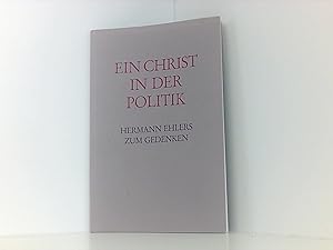 Ein Christ in der Politik - Hermann Ehlers zum Gedenken 1904-1954