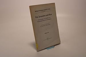 Imagen del vendedor de Von Jerusalem nach Rom. Untersuchungen zur Geschichte und Geschichtsdarstellung des Urchristentums. (= Mitteilungen der Vorderasiatischen Gesellschaft. 1912. 2. / 17. Jahrgang). a la venta por Antiquariat Bookfarm