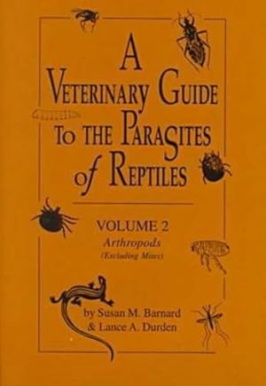 Imagen del vendedor de A Veterinary Guide to the Parasites of Reptiles, Vol. 2: Arthropods (Excluding Mites) a la venta por Reliant Bookstore