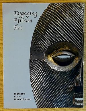 Immagine del venditore per Engaging African Art : Highlights from the Horn Collection venduto da Pistil Books Online, IOBA