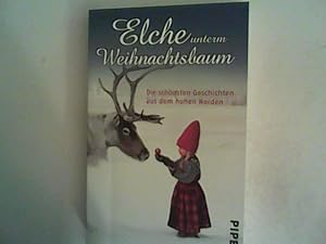 Bild des Verkufers fr Elche unterm Weihnachtsbaum: Die schnsten Geschichten aus dem hohen Norden zum Verkauf von ANTIQUARIAT FRDEBUCH Inh.Michael Simon